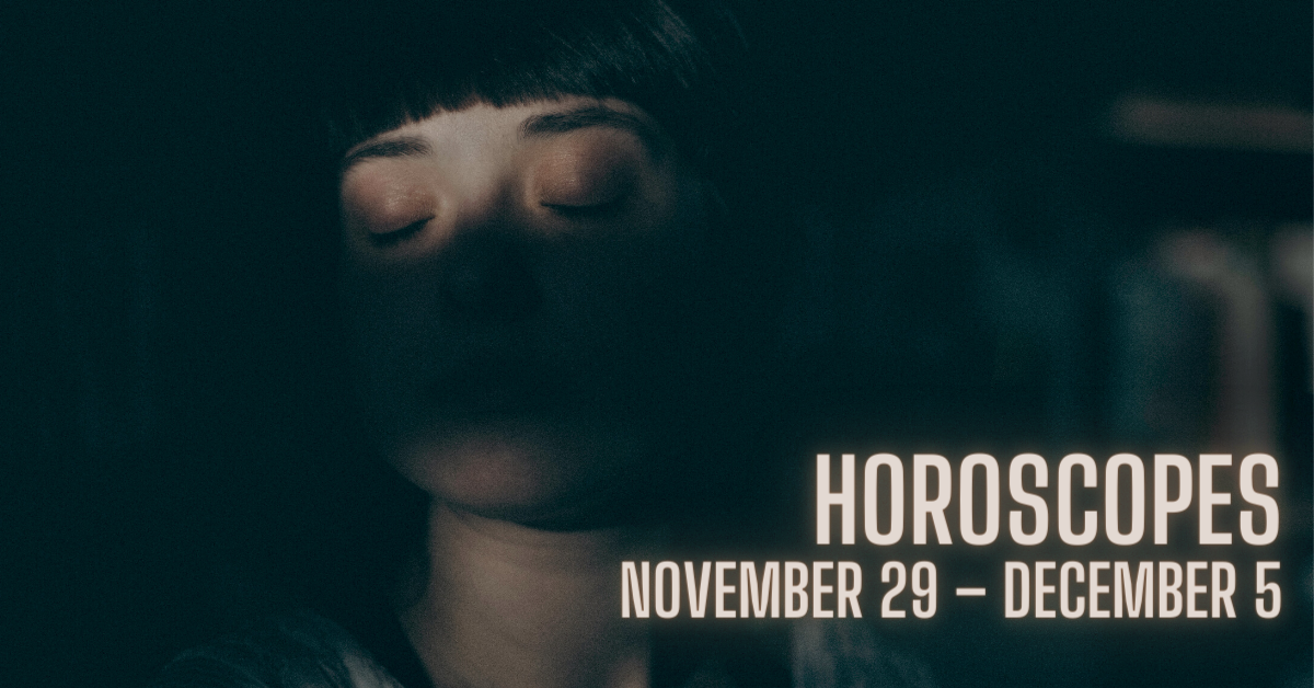 horoscopes nov 29- dec 5